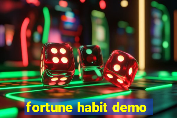 fortune habit demo